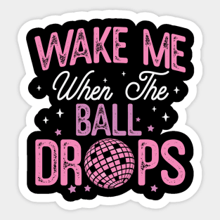 Wake me when the ball drops Sticker